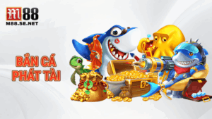 Bắn Cá Phát Tài